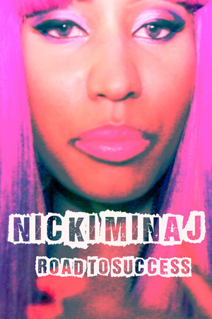 Nicki Minaj - Road to Success