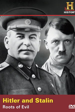 Hitler & Stalin: Roots of Evil