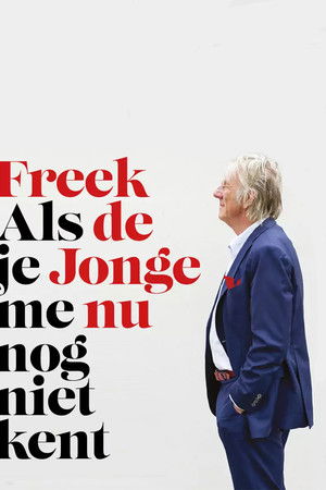 Freek de Jonge - Als je me nu nog niet kent