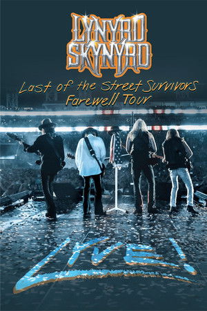 Lynyrd Skynyrd: Last of the Street Survivors Farewell Tour Lyve!