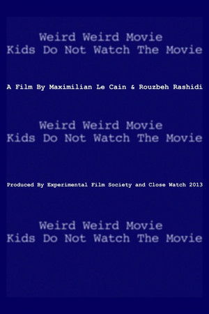 Weird Weird Movie Kids Do Not Watch The Movie