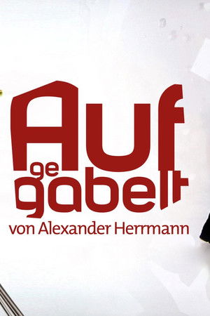 Aufgegabelt von Alexander Herrmann