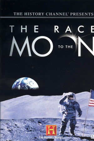 The History Channel Presents: The Race To The Moon