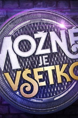 Možné je všetko!
