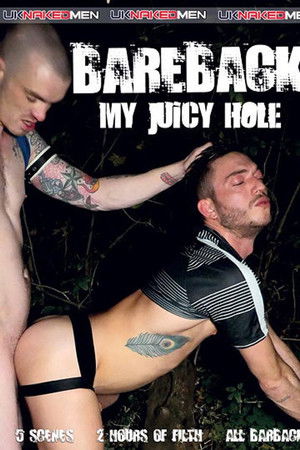 Bareback My Juicy Hole