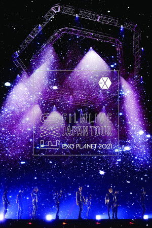 EXO FILMLIVE JAPAN TOUR - EXO PLANET 2021