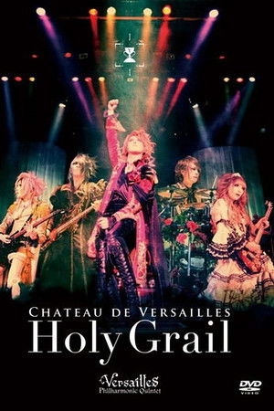 Versailles: Chateau de Versailles -Holy Grail-