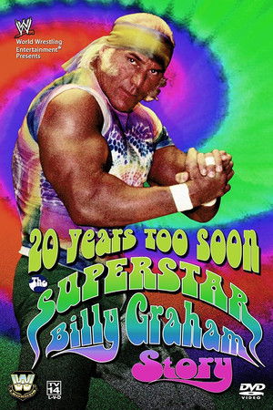WWE: 20 Years Too Soon - The Superstar Billy Graham Story