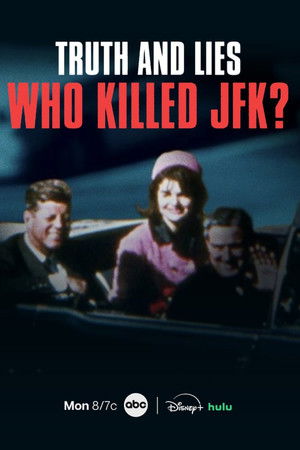 Truth and Lies: Who Killed JFK?