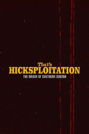 That's Hicksploitation: The Origin of Southern Sinema