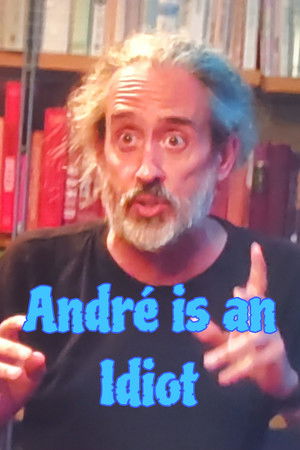 André Is an Idiot