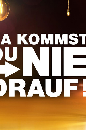 Da kommst Du nie drauf! - Die große Show der schrägen Fragen