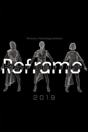 Perfume x TECHNOLOGY Presents: REFRAME 2019