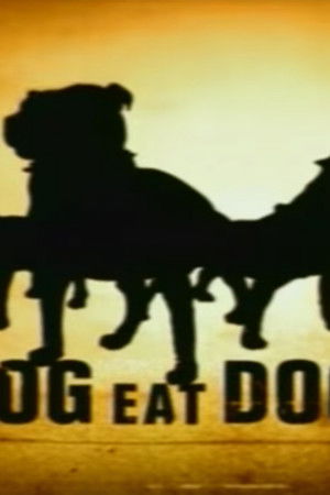 Dog Eat Dog