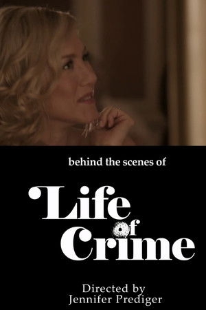 behind the scenes of 'Life of Crime'