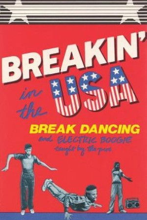 Breakin' in the USA: Break Dancing and Electric Boogie Taught by the Pros