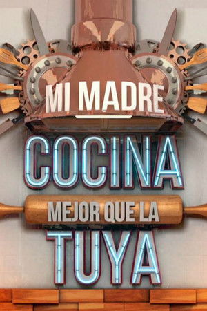 Mi madre cocina mejor que la tuya