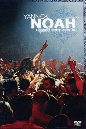 Yannick Noah - Quand vous êtes là