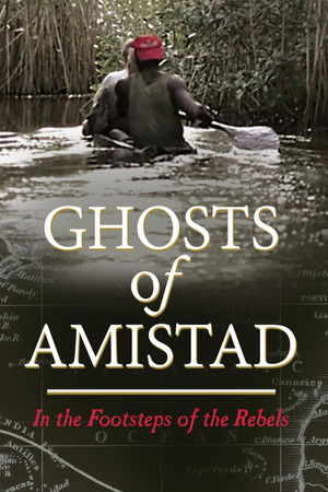 Ghosts of Amistad - In the Footsteps of Rebels