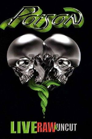 Poison: Live, Raw & Uncut