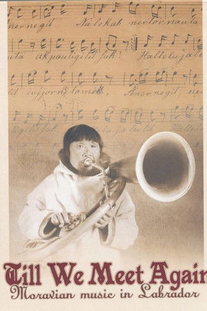 Till We Meet Again - Moravian Music in Labrador