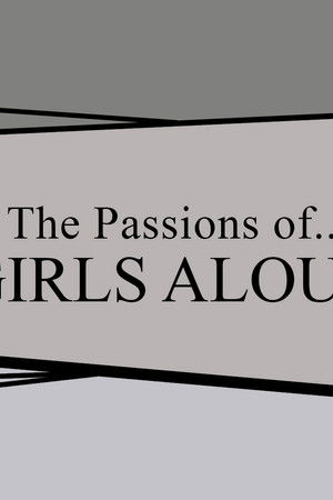 The Passions of Girls Aloud