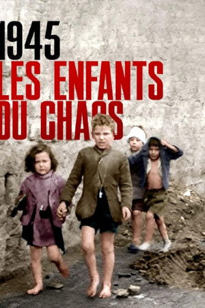 1945 : Les Enfants du chaos
