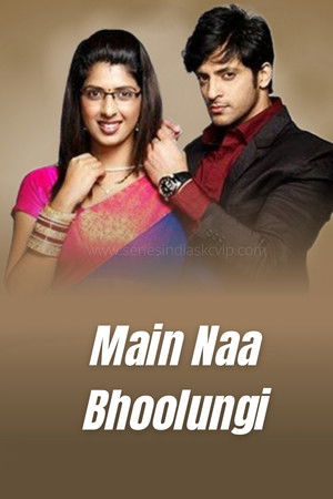 Main Naa Bhoolungi