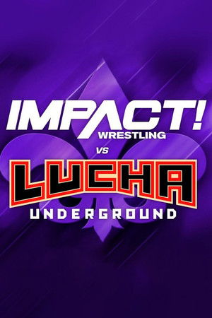 IMPACT Wrestling vs. Lucha Underground 2018
