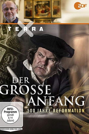 Der große Anfang: 500 Jahre Reformation