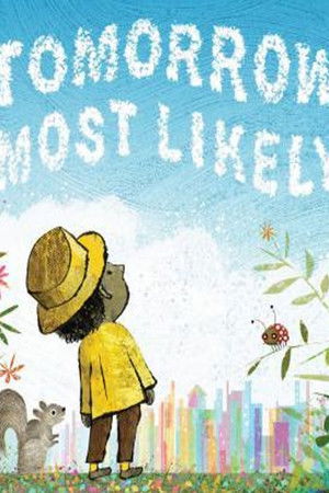 Tomorrow Most Likely