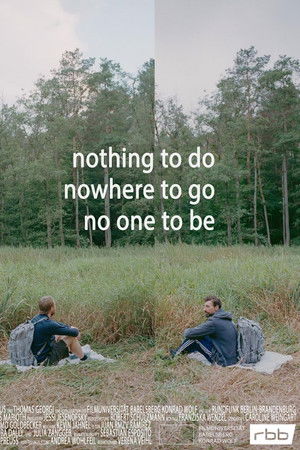 Nothing to do, nowhere to go, no one to be