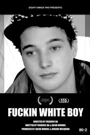 F***in White Boy