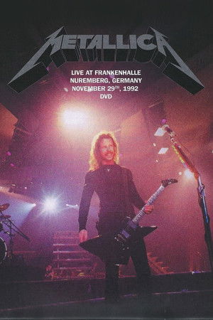Metallica - Live At Frankenhalle, Nuremberg, Germany - November 29th, 1992