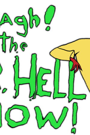 Aaagh! It's the Mr. Hell Show!