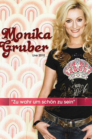 Monika Gruber: Zu wahr um schön zu sein