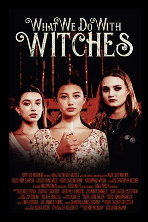 What We Do with Witches