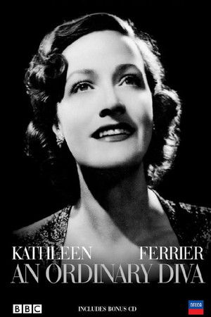 Kathleen Ferrier: An Ordinary Diva