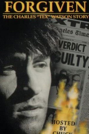 Forgiven: The Charles "Tex" Watson Story