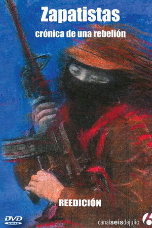 Zapatistas, crónica de una Rebelión