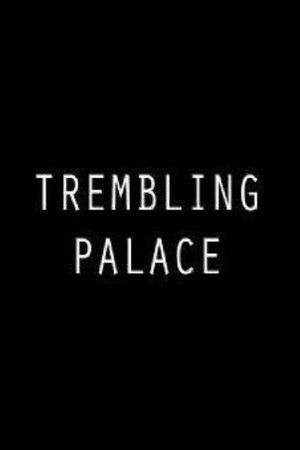 Trembling Palace