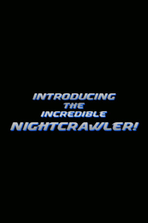 Introducing the Incredible Nightcrawler!