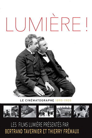 Lumière ! Le Cinématographe (1895-1905)