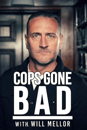 Cops Gone Bad with Will Mellor