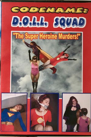 Codename: D.O.L.L. SQUAD: The Superheroine Murders!