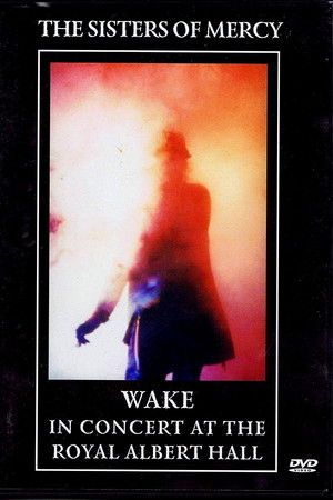 The Sisters Of Mercy - Wake: In Concert At The Royal Albert Hall