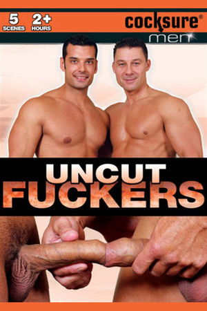 Uncut Fuckers