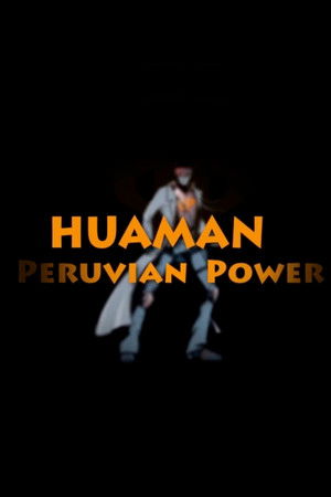 Huaman: The Peruvian Power
