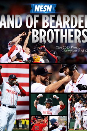 Band of Bearded Brothers: The 2013 World Champion Red Sox