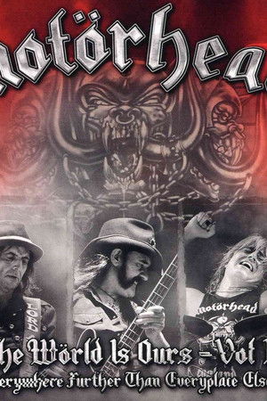 Motörhead: The Wörld Is Ours, Vol 1 - Everything Further Than Everyplace Else